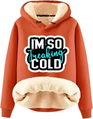 Binmer I'm So Freaking Cold Hoodies Women Letter Long Sleeve Funny Graphic Oversized Sweatshirts Casual Sherpa Pullover Tops