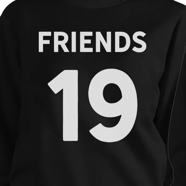Friends Since Custom Years BFF Matching Black Sweatshirts