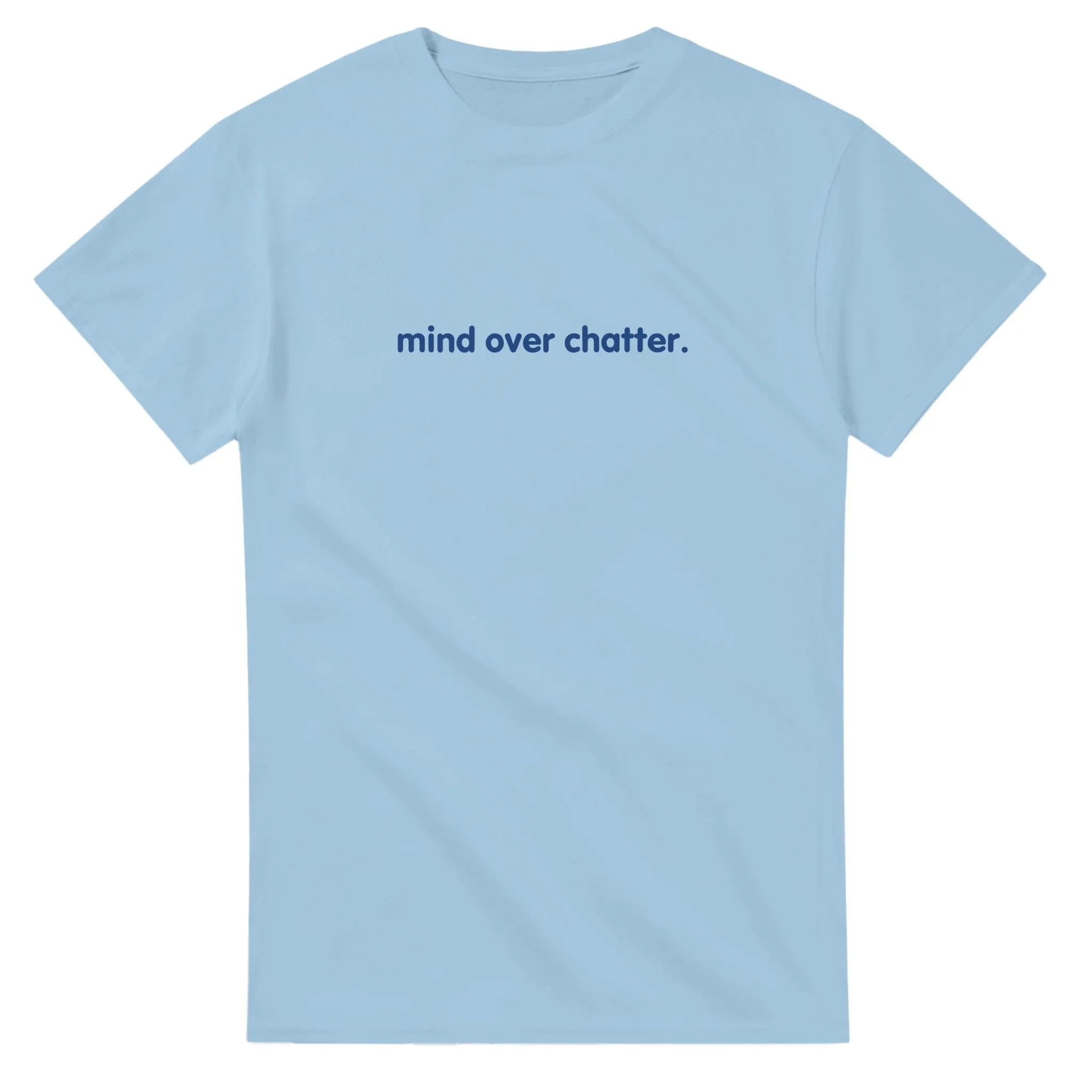 Mind Over Chatter T-shirt