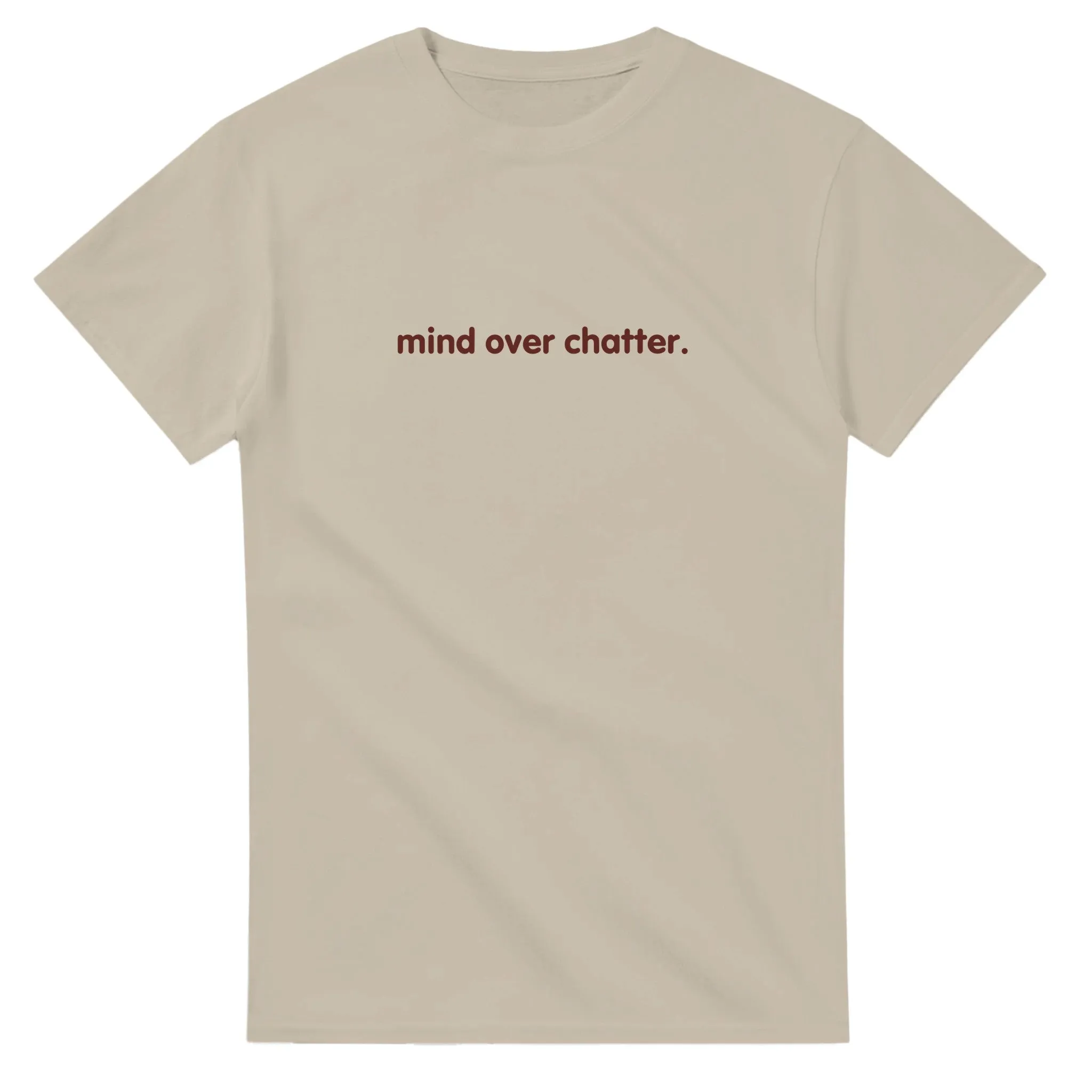 Mind Over Chatter T-shirt