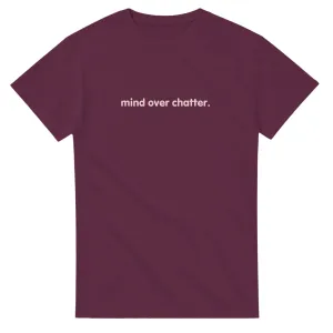 Mind Over Chatter T-shirt