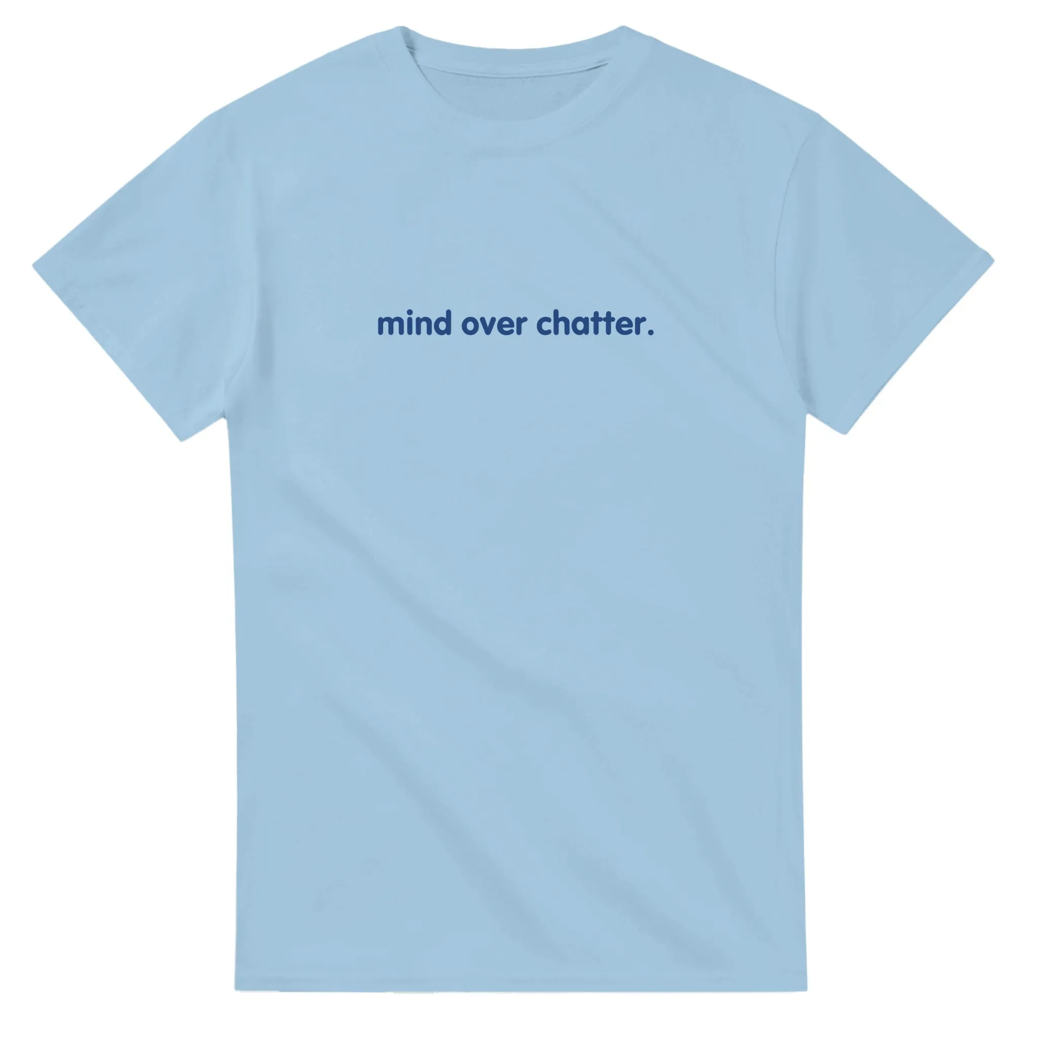 Mind Over Chatter T-shirt