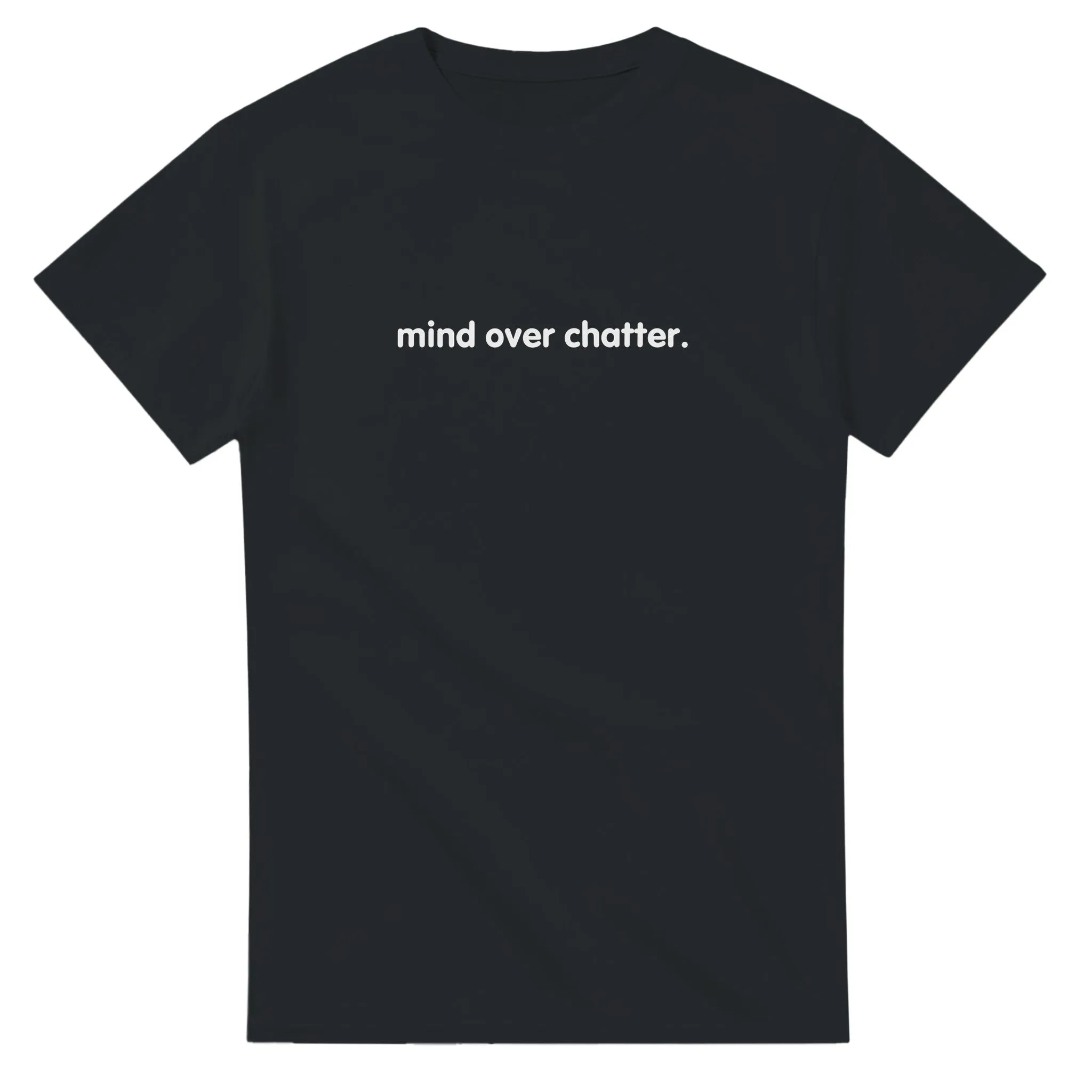 Mind Over Chatter T-shirt