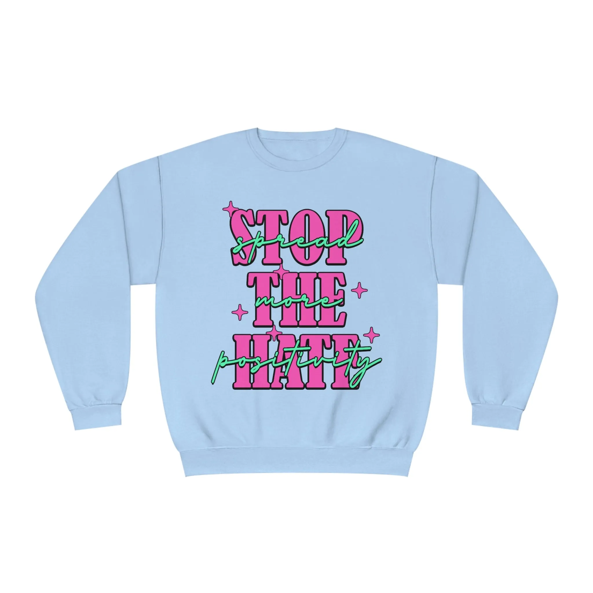 STOP THE HATE- CREWNECK